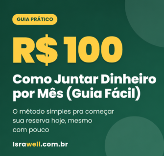 Como Juntar Dinheiro com R$ 100 por Mês: Guia Fácil